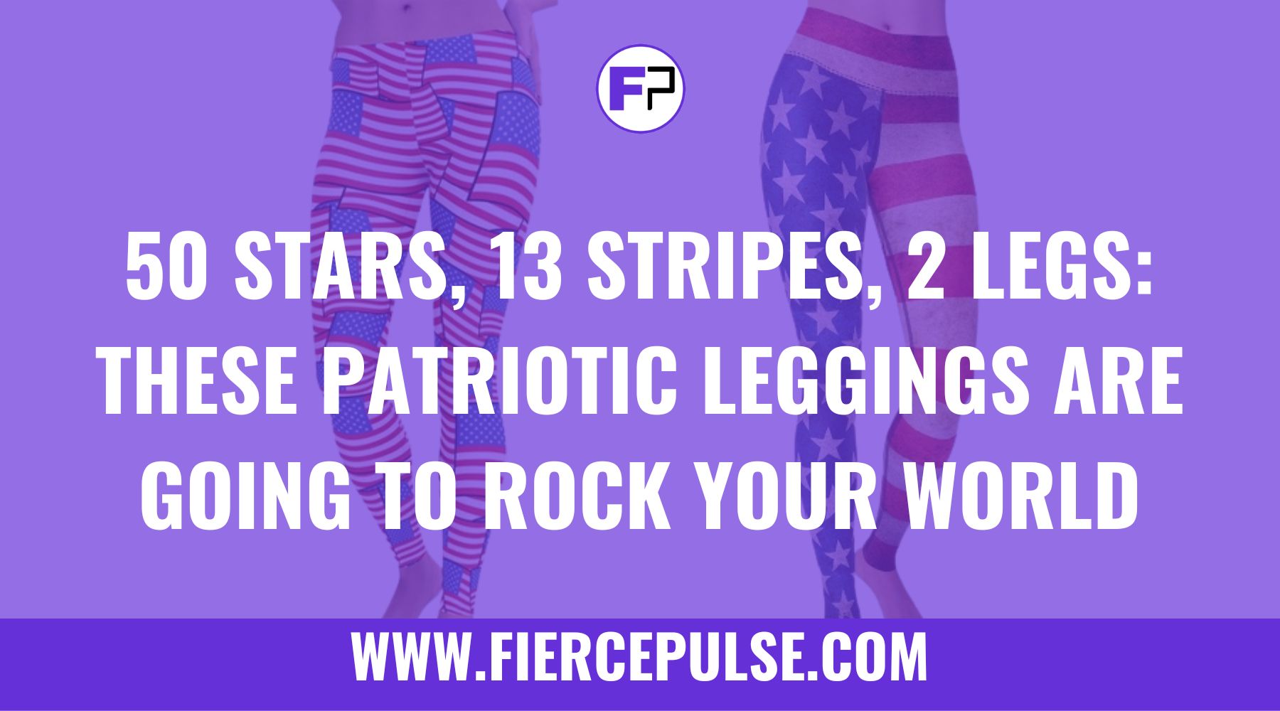 50 Stars, 13 Stripes, 2 Legs: These Patriotic Leggings Are Going to Rock Your World