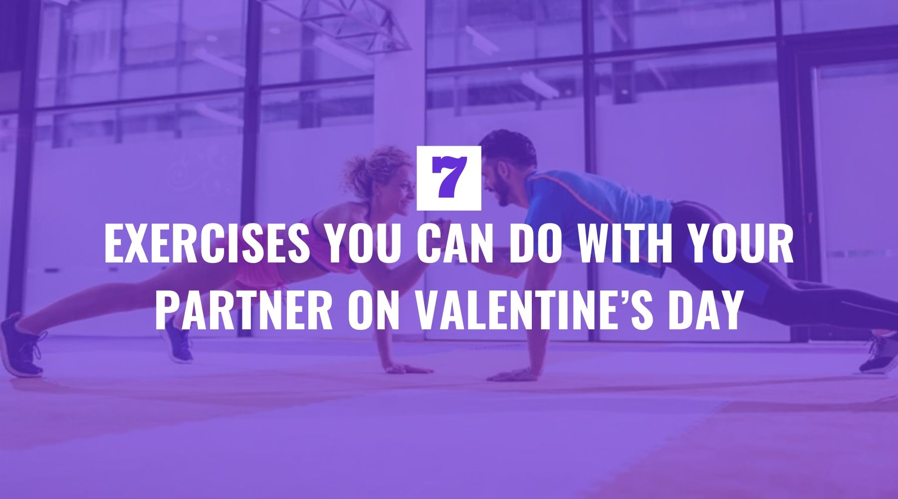 7 Exercises You Can Do with Your Partner on Valentine's Day