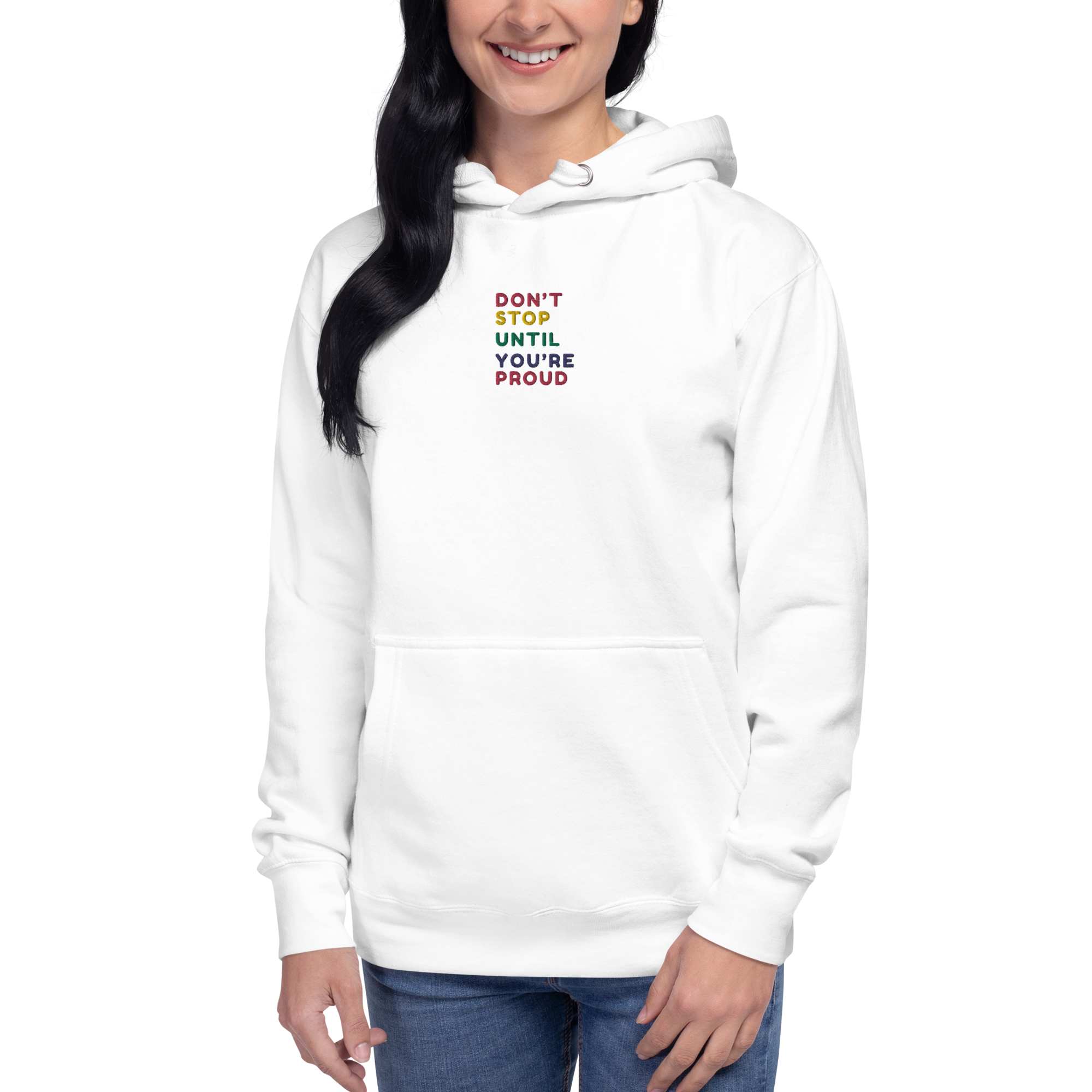 Don't Stop Until You're Proud  Embroidery Hoodie