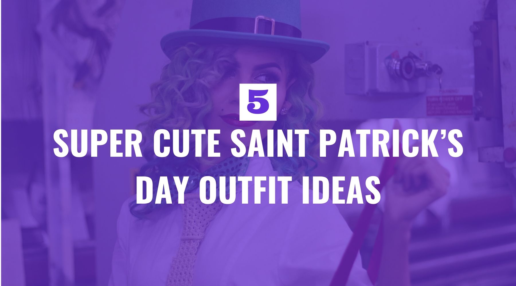 Five Super Cute Saint Patrick’s Day Outfit Ideas