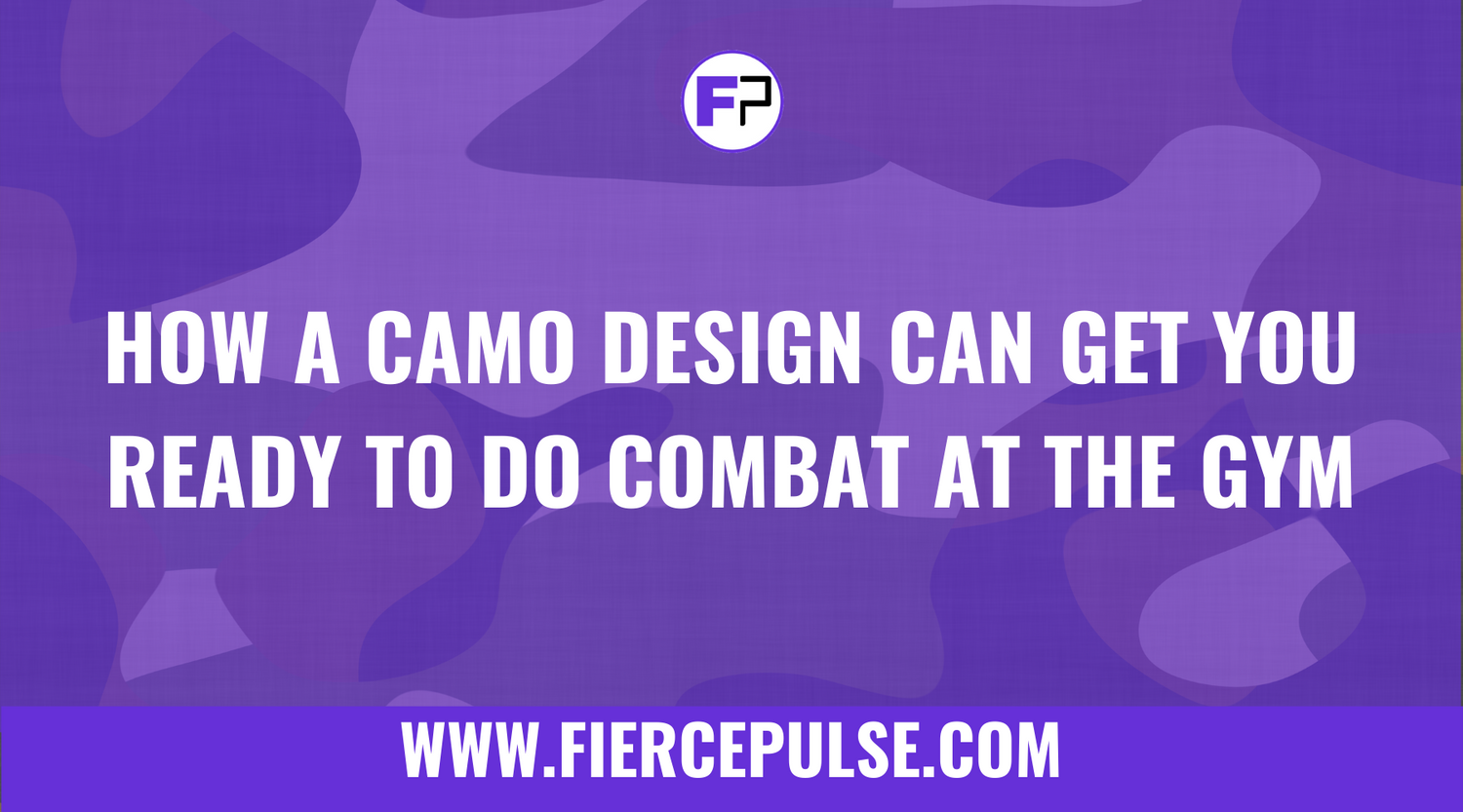 How a Camo Design Can Get You Ready to Do Combat at the Gym