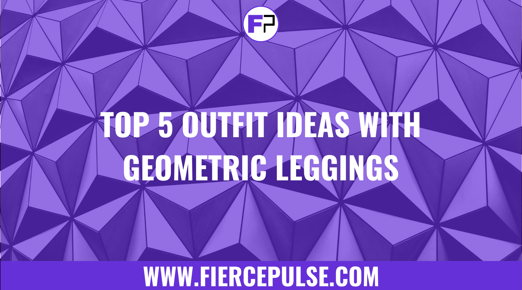 Top 5 Outfit Ideas with Geometric Leggings