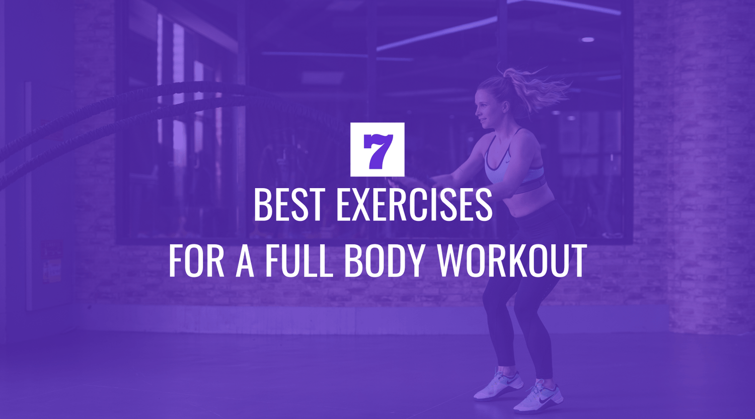 Seven of the Best Exercises for a Full Body Workout
