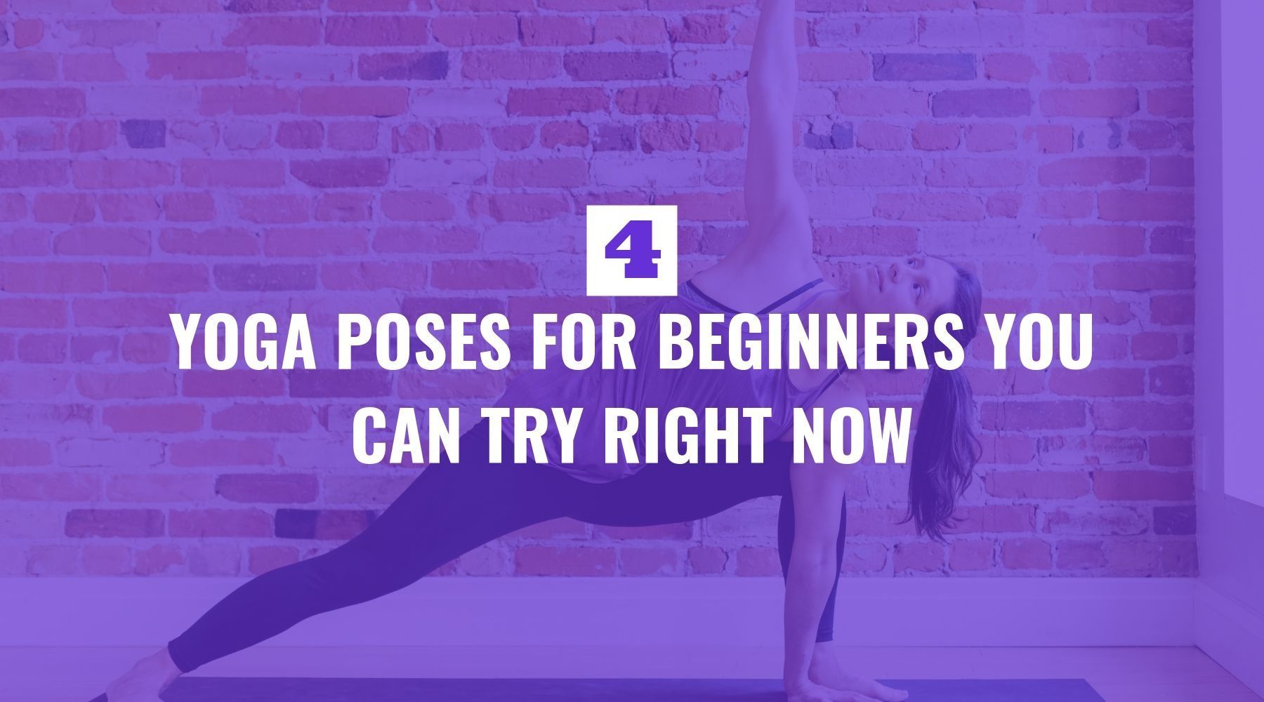 Four Yoga Poses for Beginners You Can Try Right Now