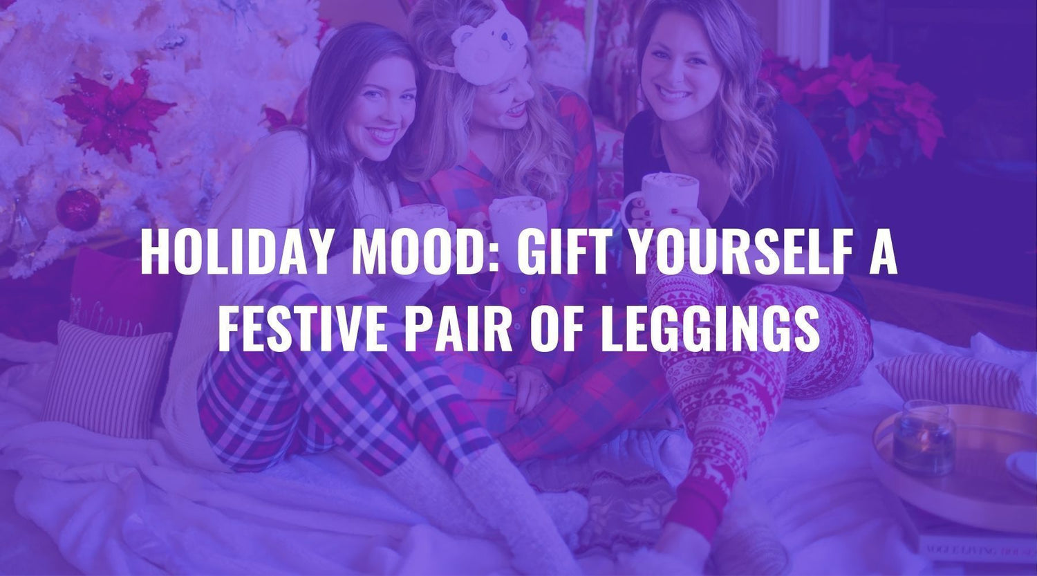 Holiday Vibes: Make Yourself Happy with a Festive Pair of Leggings