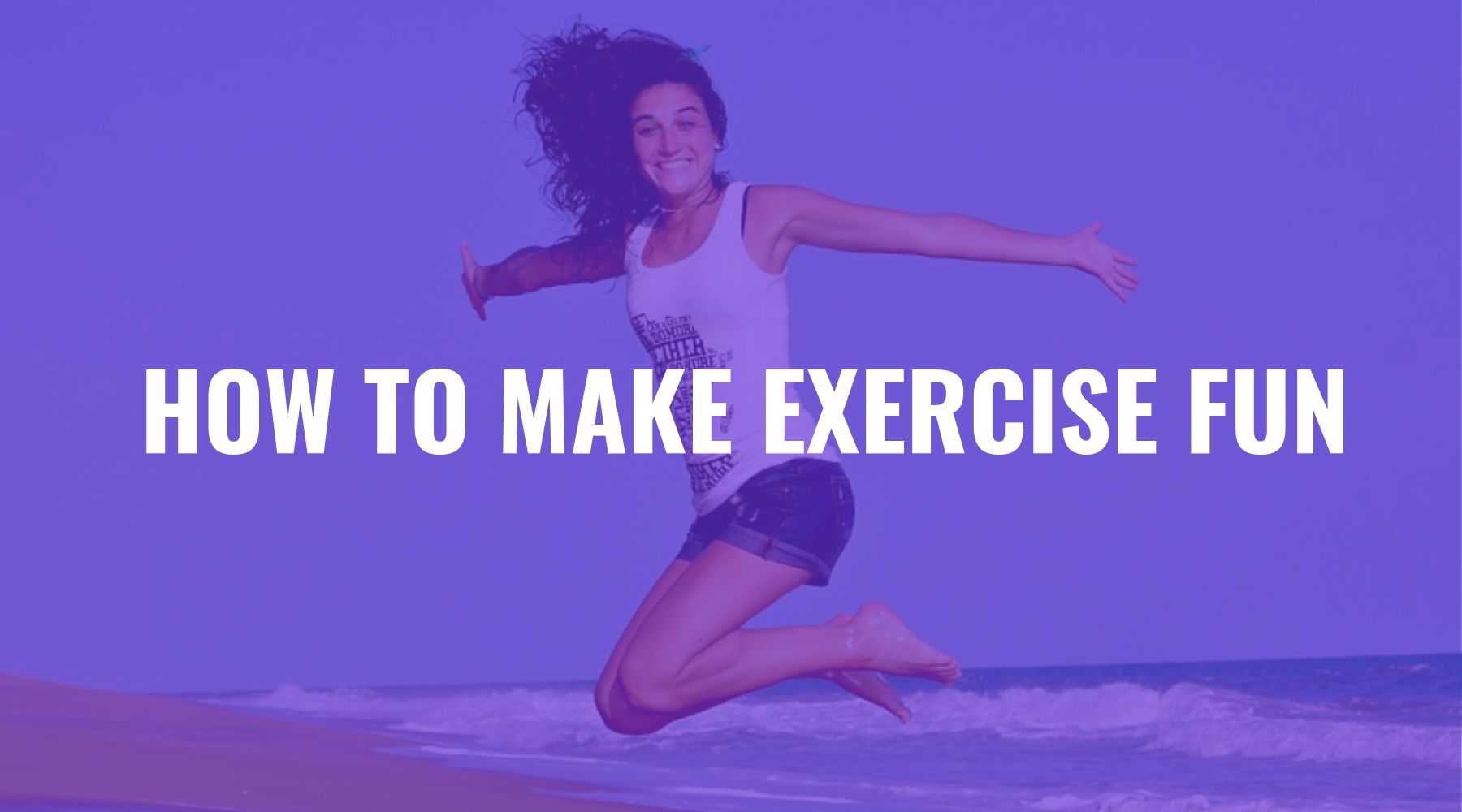 How to Make Exercise Fun