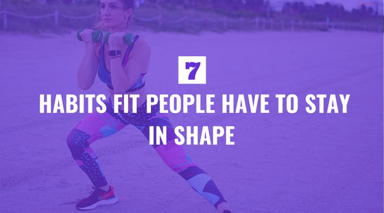 Healthy habits fit people use to stay in shape - FIERCEPULSE