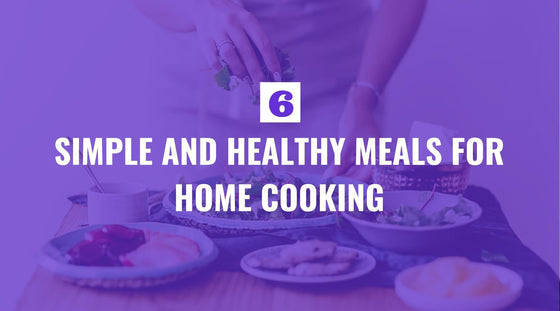 Simple and healthy home cooking meal ideas - FIERCEPULSE