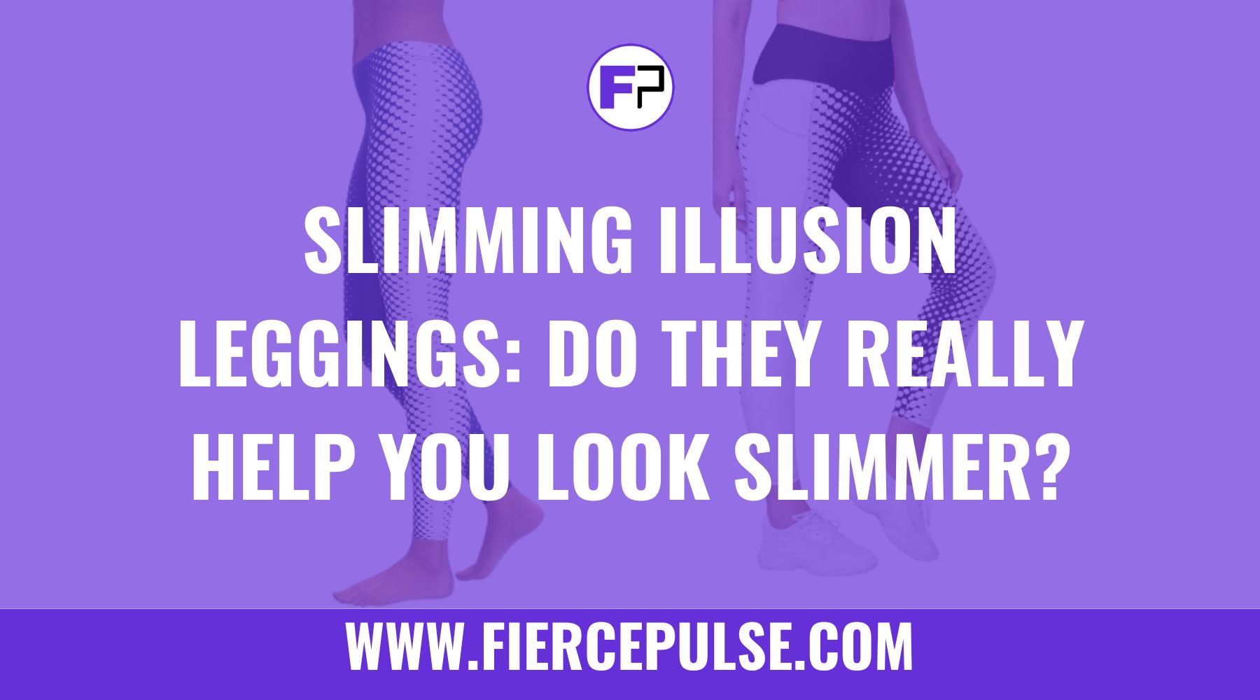 Slimming Illusion Leggings: Do They Really Help You Look Slimmer?
