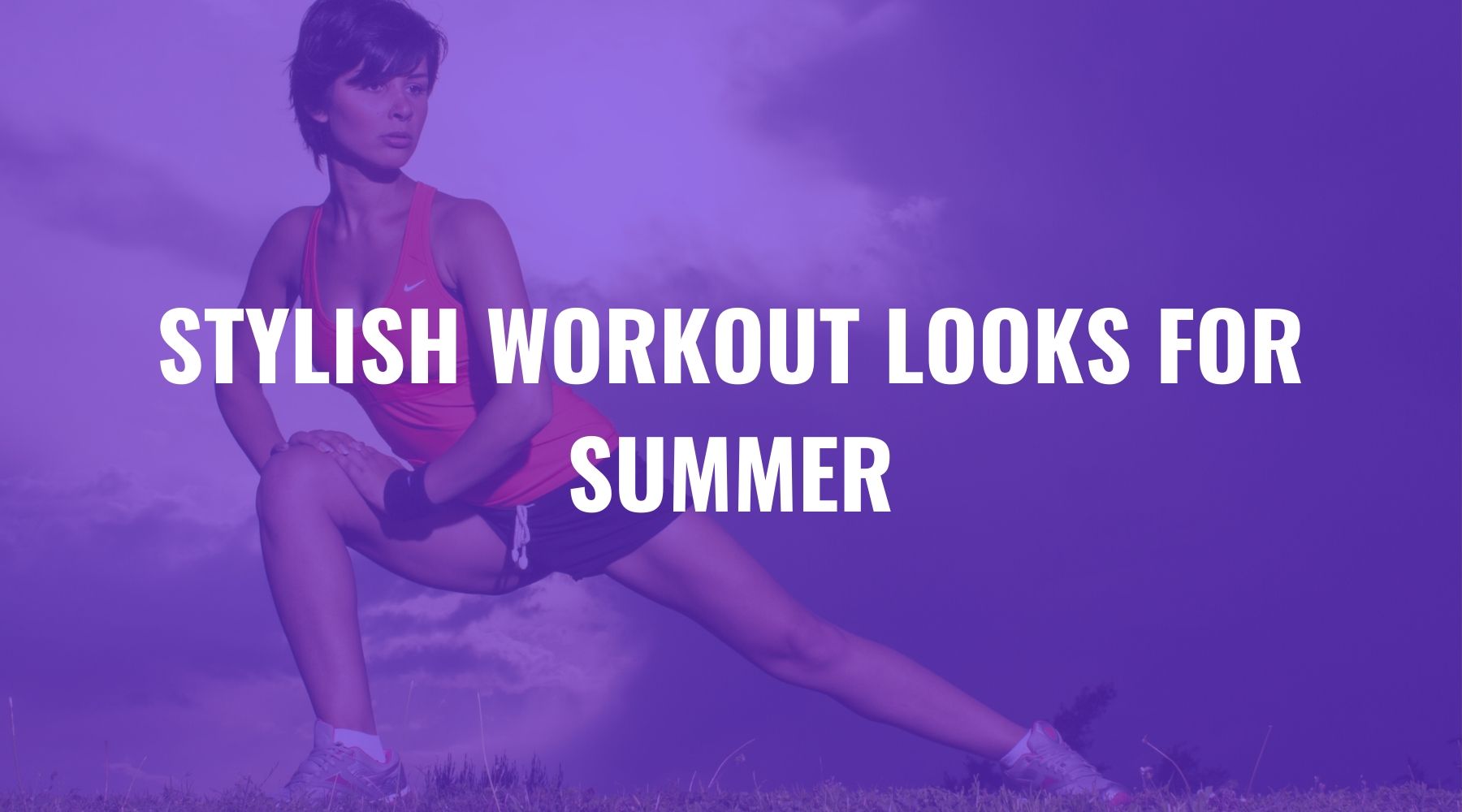 Stylish Workout Looks for Summer