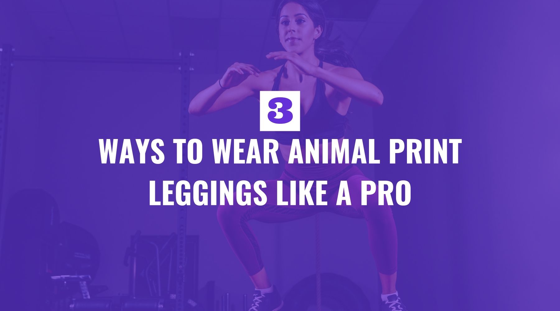 3 Ways to Wear Animal Print Leggings Like a Pro