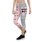 Dream Big Capris