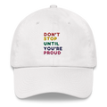 Don't Stop Until You're Proud Hat