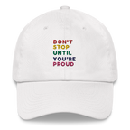 Don't Stop Until You're Proud Hat